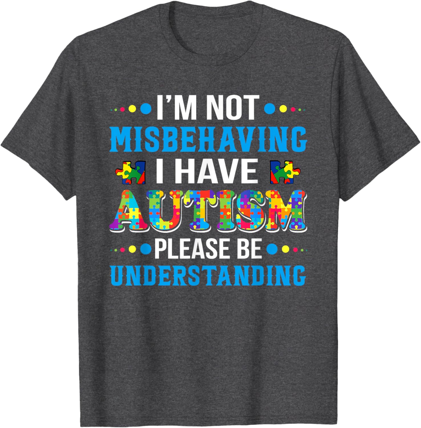 Autism Awareness I'm Not Misbehaving I Have Autism