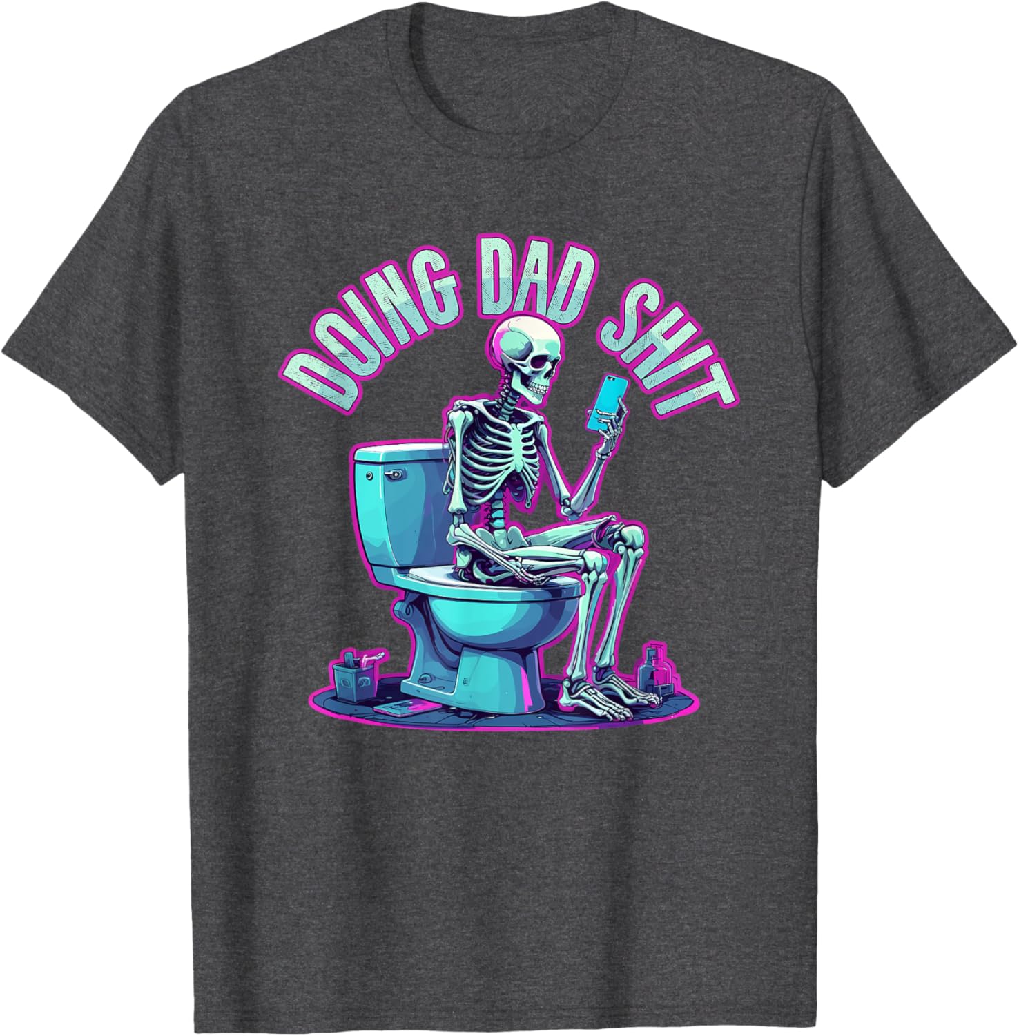 Doing Dad Shit Dad Skeleton Joke Funny Father's Day