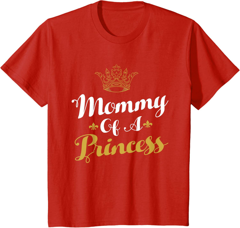 Mommy Of A Princess Daughter Mothers Day For Mom