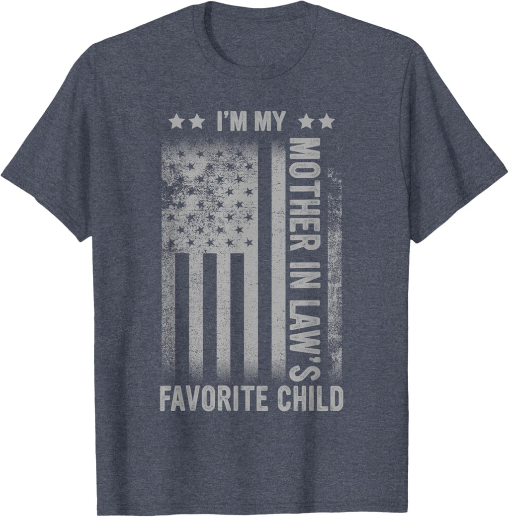 I'm My Mother In Law's Favorite Child Funny Men Father's Day