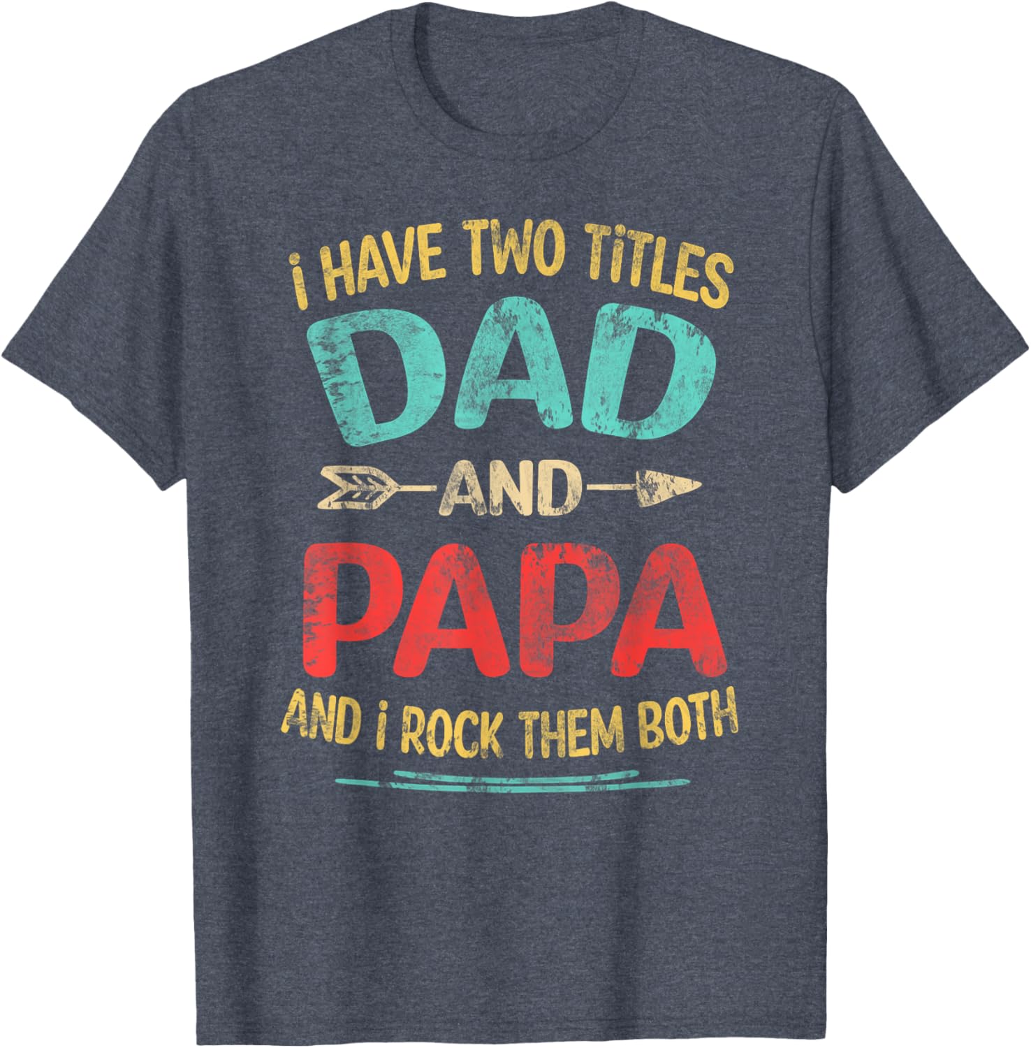 I Have Two Titles Dad And Papa Funny Father's Day Dad Gift