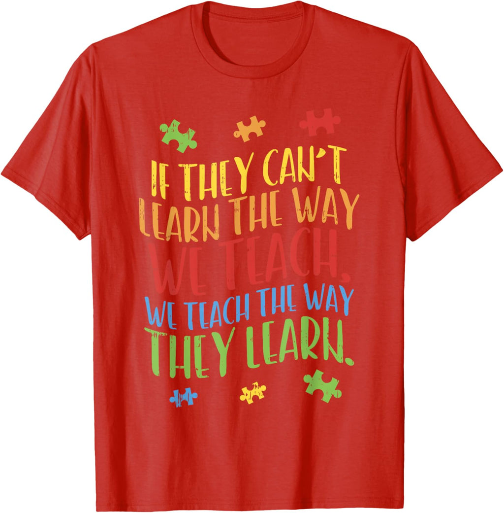 Autism Awareness Teacher Shirt Autistic Teach Learn Gift