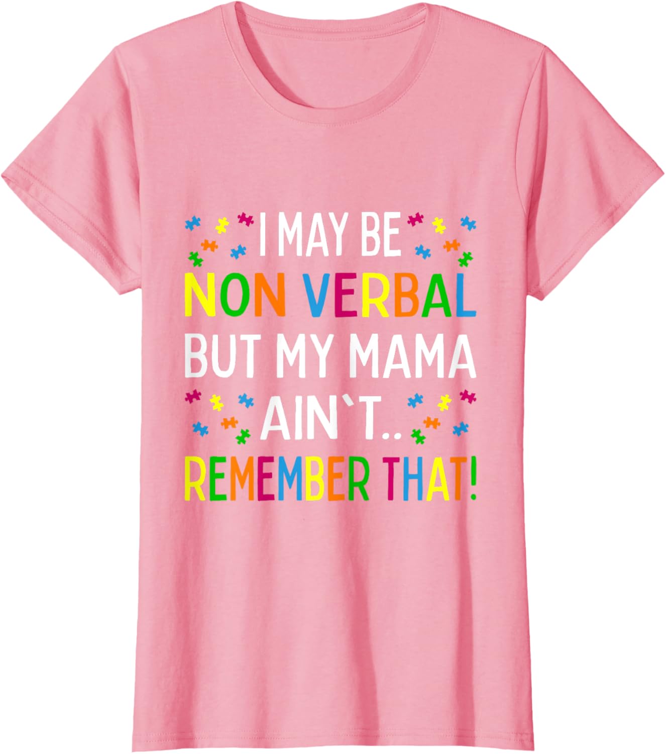I May Be Non Verbal But My Mama Ain't Remember That Autism
