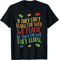 Autism Awareness Teacher Shirt Autistic Teach Learn Gift