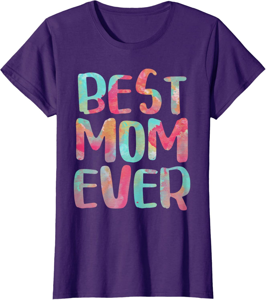 Best Mom Ever T-Shirt Mother's Day Shirt
