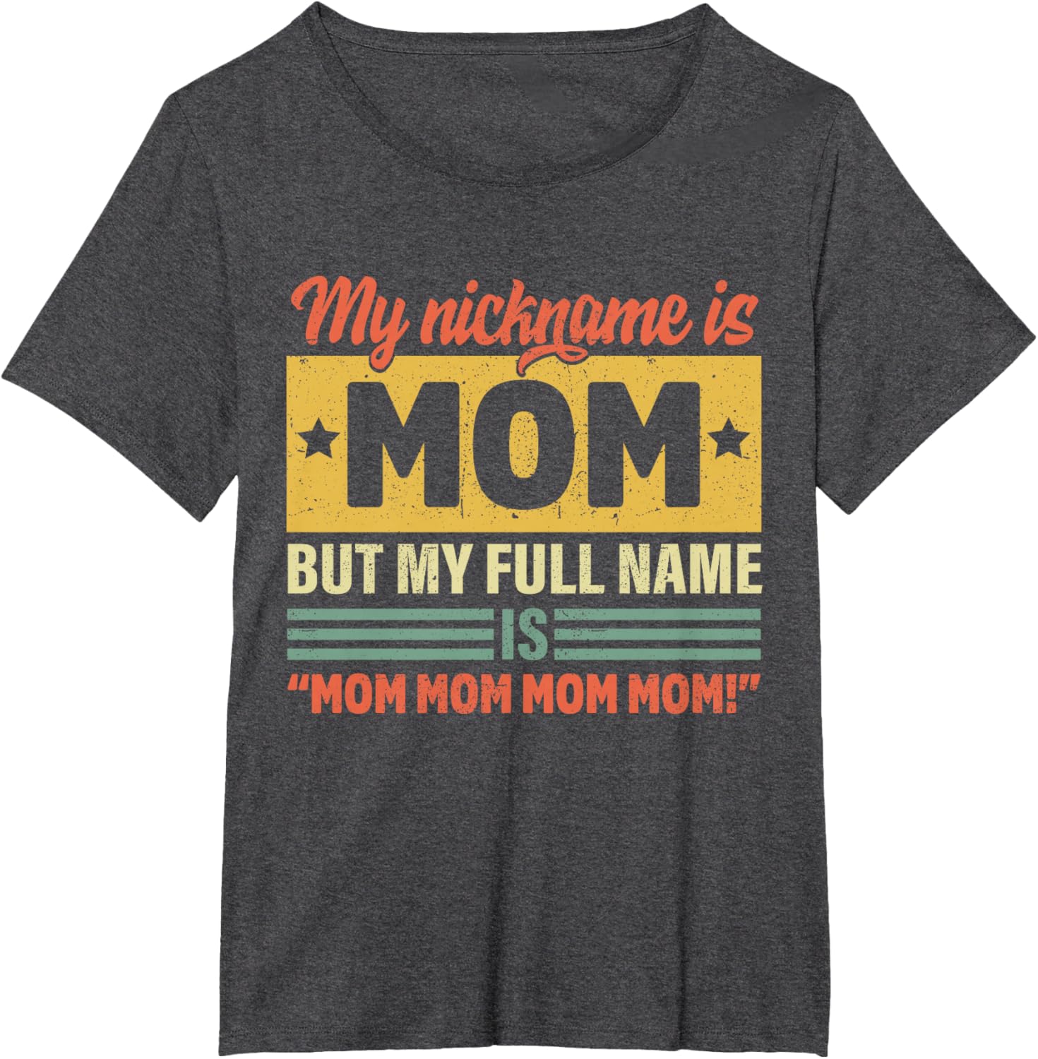 My Nickname Is Mom But My Full name Is Mom Mother's day