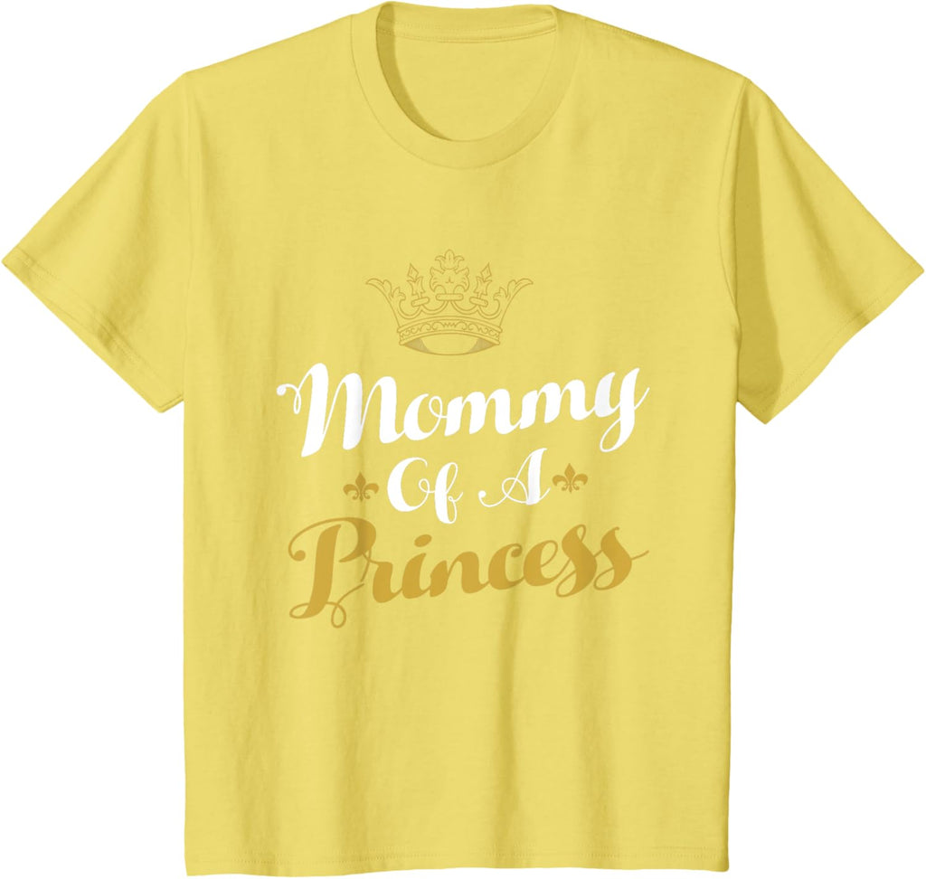 Mommy Of A Princess Daughter Mothers Day For Mom