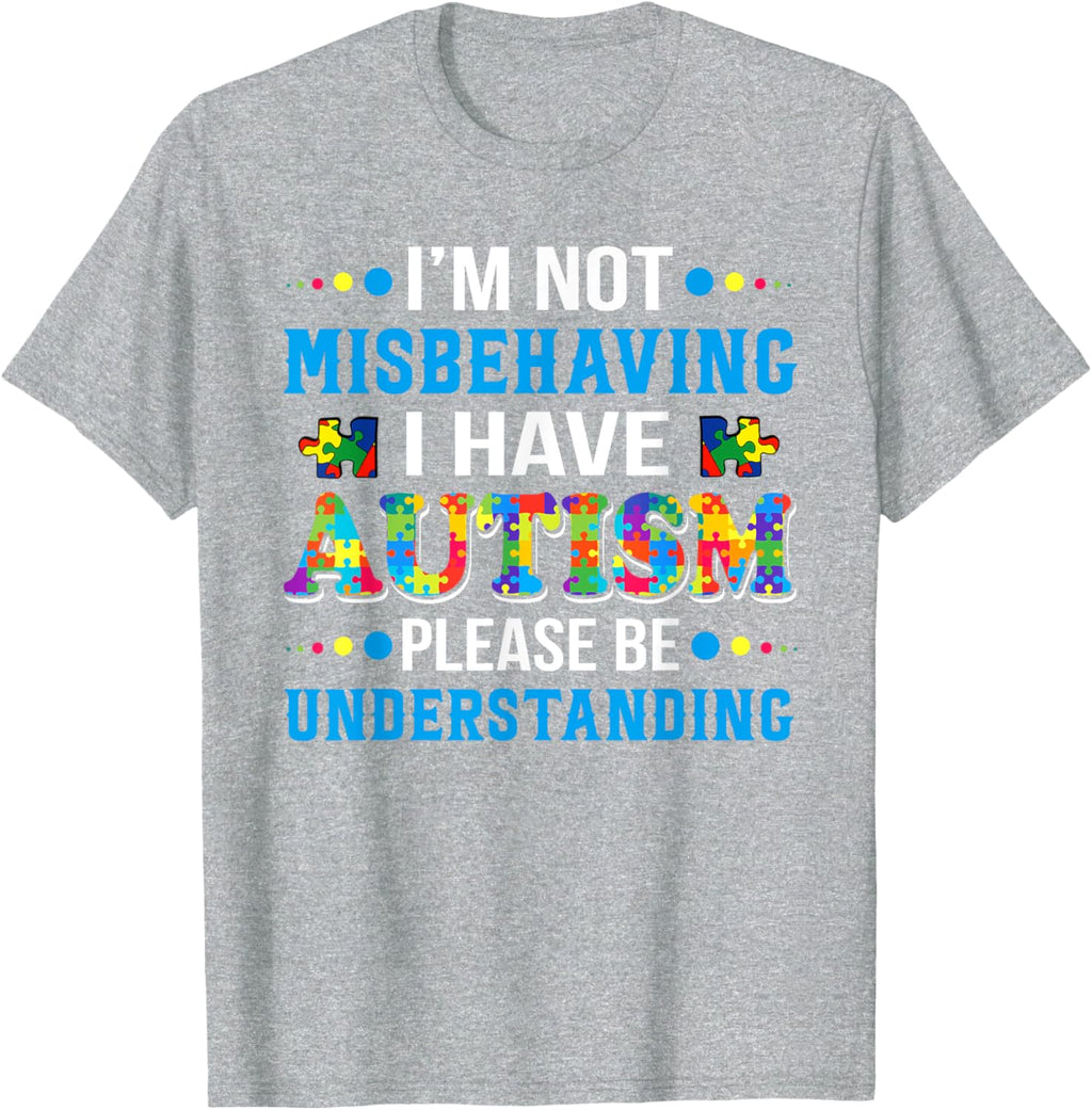 Autism Awareness I'm Not Misbehaving I Have Autism