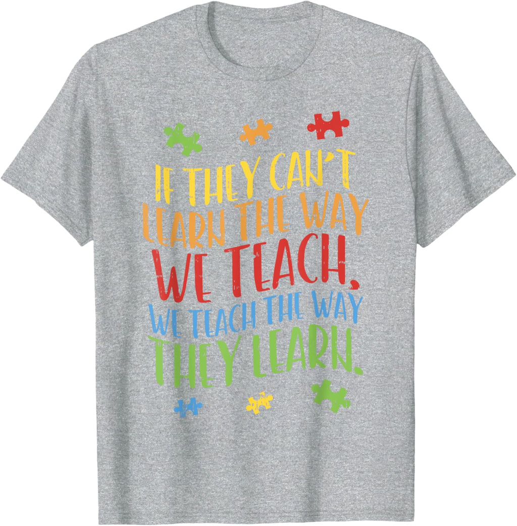 Autism Awareness Teacher Shirt Autistic Teach Learn Gift