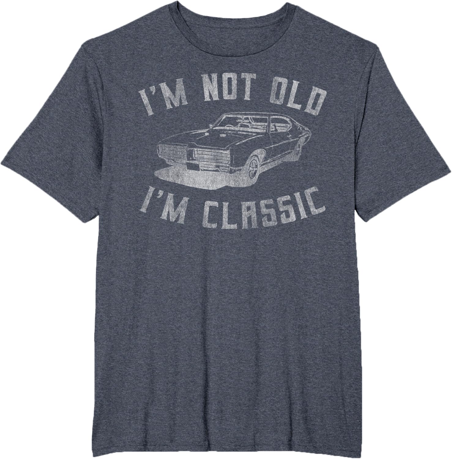 I'm Not Old I'm Classic Funny Car Graphic - Mens & Womens Short Sleeve